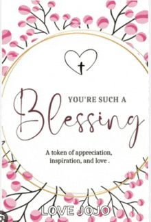 a card that says you 're such a blessing on it