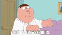 Family Guy Peter Griffin GIF - Family Guy Peter Griffin This Is Very Serious GIFs