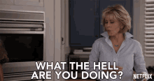 What The Hell Are You Doing Jane Fonda GIF - What The Hell Are You Doing Jane Fonda Grace Hanson GIFs