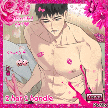 a picture of a shirtless man with the words i 'm a beautiful girl