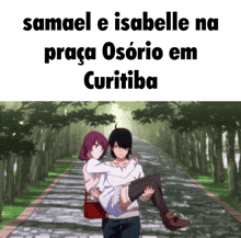 a man is carrying a woman in his arms with the words samael e isabelle na praca osorio em curitiba