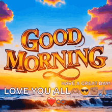 a picture of a sunset with the words good morning have a great day