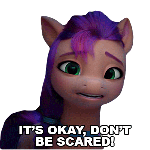 Its Okay Dont Be Scared Sunny Starscout Sticker - Its Okay Dont Be Scared Sunny Starscout My Little Pony Stickers
