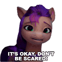 Its Okay Dont Be Scared Sunny Starscout Sticker - Its Okay Dont Be Scared Sunny Starscout My Little Pony Stickers