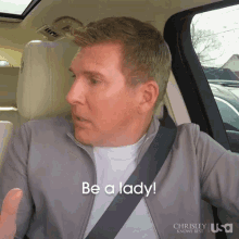 Todd Chrisley Be A Lady GIF - Todd Chrisley Be A Lady Come On GIFs