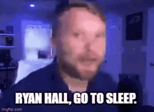 Ryan Hall Go To Sleep GIF