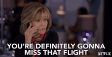 Youre Definitely Gonna Miss That Flight Jane Fonda GIF - Youre Definitely Gonna Miss That Flight Jane Fonda Grace Hanson GIFs
