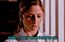 a woman in a white shirt says " yeah that 's what i had to do "
