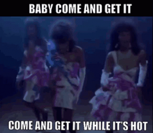 Pointer Sisters Baby Come And Get It GIF - Pointer Sisters Baby Come And Get  It While Its Hot - Discover & Share GIFs