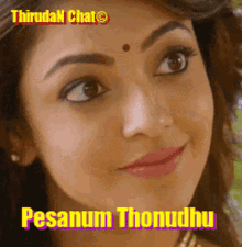 a close up of a woman 's face with the words pesanum thonadu written in yellow