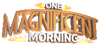 a logo for one magnificent morning is shown