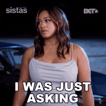I Was Just Asking Danni King GIF - I Was Just Asking Danni King Sistas GIFs