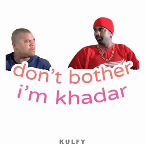 dont-bother-im-khadar-sticker.gif