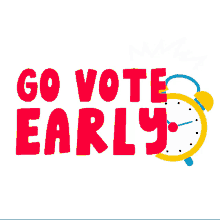 lcv go vote early rise and shine early wake up call