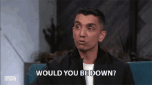 Would You Be Down Tim Kash GIF