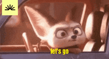 a fox in a car with the words let 's go in yellow