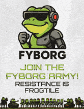 a poster with a frog and the words " fyborg join the fyborg army "