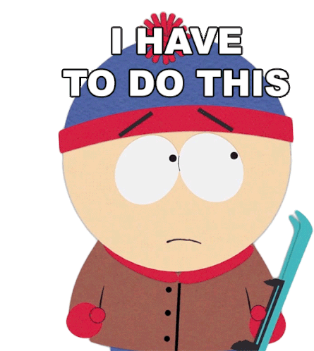 I Have To Do This Stan Marsh Sticker - I Have To Do This Stan Marsh South Park Stickers