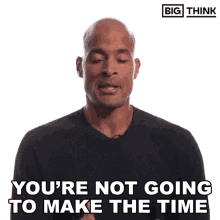 Youre Not Going To Make The Time David Goggins GIF - Youre Not Going To Make The Time David Goggins You Dont Have Time GIFs