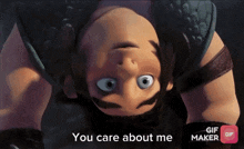 a cartoon character says " you care about me " in front of a gif maker button