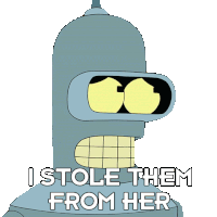 I Stole Them From Her Bender Sticker - I Stole Them From Her Bender Futurama Stickers