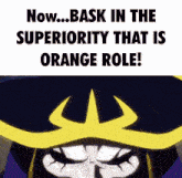 a picture of a skeleton with the words now bask in the superiority that is orange role below it