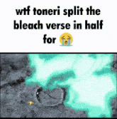 a meme about toneri splitting the bleach verse in half