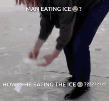 man eating ice how when the