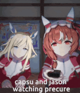two anime girls are watching precure with capsu and jason