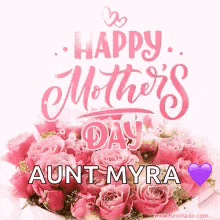 happy mother 's day aunt myra animated greeting card with pink roses