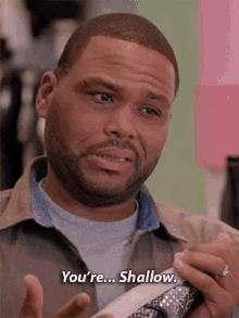 You'Re Shallow GIF - Shallow Blackish Anthony Anderson GIFs