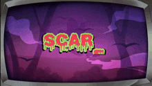 a purple screen with the word scar written in green