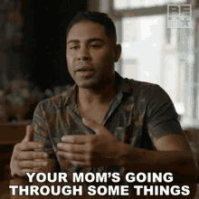 Your Moms Going Through Some Things Forrest King Iii GIF - Your Moms Going Through Some Things Forrest King Iii American Gangster Trap Queens GIFs