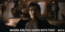 Where Are You Going With This Whats Your Point GIF - Where Are You Going With This Whats Your Point Bored GIFs