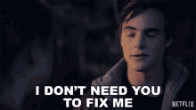 I Dont Need You To Fix Me Will Hawkins GIF - I Dont Need You To Fix Me Will Hawkins A Week Away GIFs