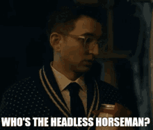 Sean Persaud Headless Horseman GIF - Sean Persaud Headless Horseman Who Is It GIFs