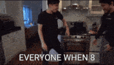 two men dancing in a kitchen with the words everyone when 8 below them