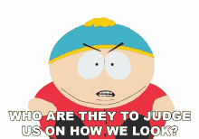 who are they to judge us on how we look eric cartman south park s11e14 season11ep14the list