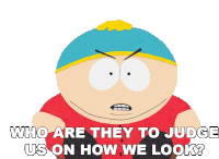 Who Are They To Judge Us On How We Look Eric Cartman Sticker - Who Are They To Judge Us On How We Look Eric Cartman South Park Stickers
