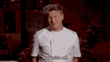 Get GIF - Gordon Ramsay Now Piss Off Piss Off GIFs