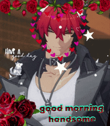 a man with red hair is surrounded by roses and hearts and says have a good day