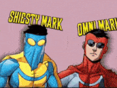 a cartoon of two superheros named shigsty mark and omni mark standing next to each other