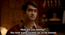 How'Re You Feeling...Terrible? GIF - How Are You Feeling Look GIFs