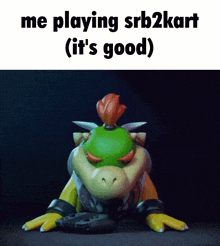 a picture of bowser with the words me playing srb2kart ( it 's good ) on the bottom
