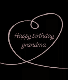 Happy Birthday Grandma Love GIF - Happy Birthday Grandma Love Heart GIFs