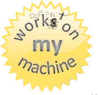 a yellow sticker that says work on my machine
