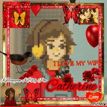 a picture of a woman with the words i love my wife catherine on it