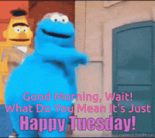 Good Morning Its Only Tuesday GIF - Good Morning Its Only Tuesday Cookie Monster GIFs