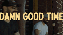 Damn Good Time Jordan Davis GIF - Damn Good Time Jordan Davis Damn Good Time Song GIFs
