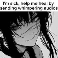 a black and white drawing of a girl with the words " i 'm sick help me heal by sending whimping audio "